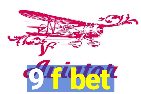 9 f bet